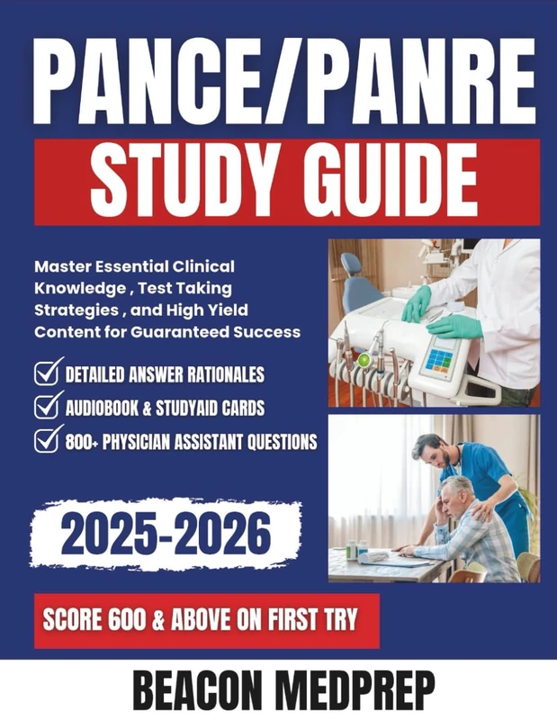 PANCE/PANRE STUDY GUIDE 2025-2026: Master Essential Clinical Knowledge, Test-Taking Strategies, and High-Yield Content for Guaranteed Success