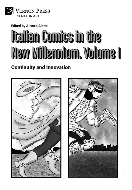 Italian Comics in the New Millennium. Vol. 1. Continuity and Innovation (Art)