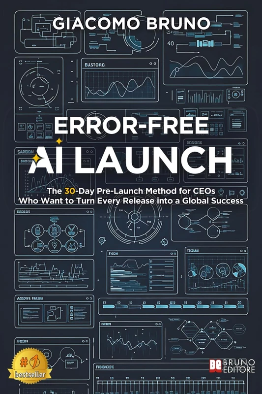 Error-Free AI Launch: The 30-Day Pre-Launch Method for CEOs Who Want to Turn Every Release into a Global Success