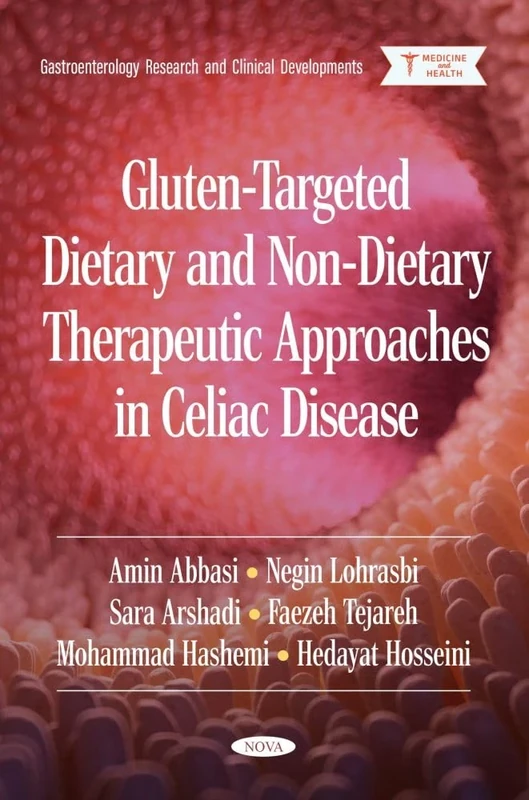 Gluten-Targeted Dietary and Non-Dietary Therapeutic Approaches in Celiac Disease (Gastroenterology Research and Clinical Developments)