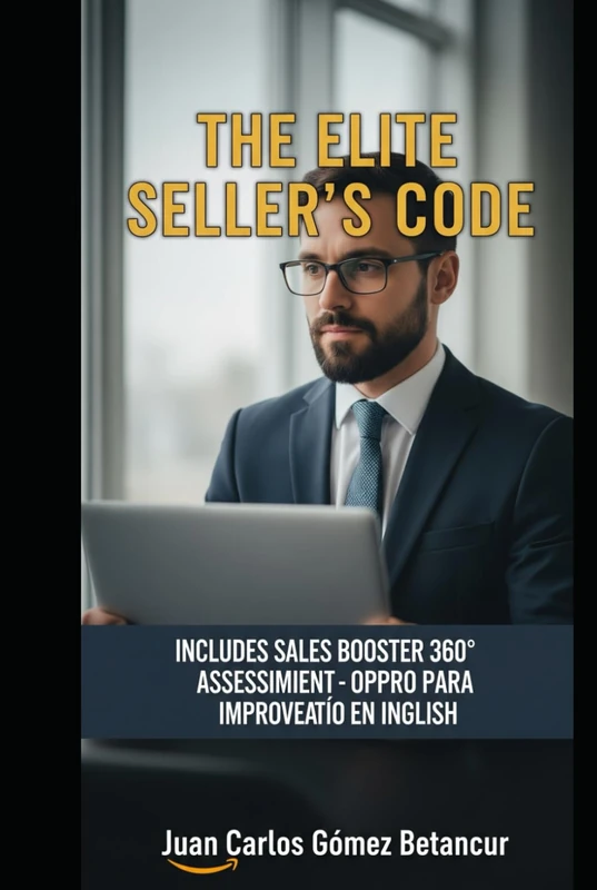 THE ELITE SELLER'S CODE: Master your Commercial DNA with the Sales Booster 360° System