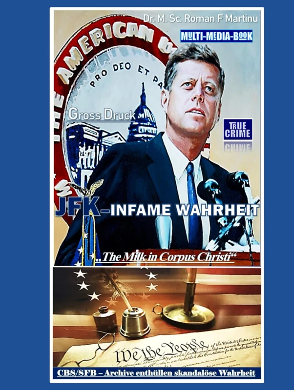 JFK-INFAME WAHRHEIT: „CBS/SFB Archive enthüllen skandalöse Wahrheit“