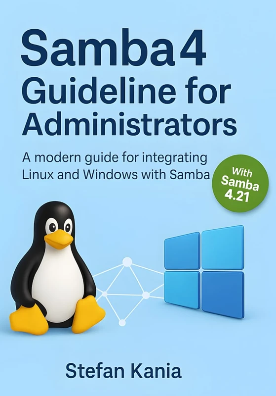 Samba 4 guidline for administrators: A modern guide for integrating Linux and Windows with Samba