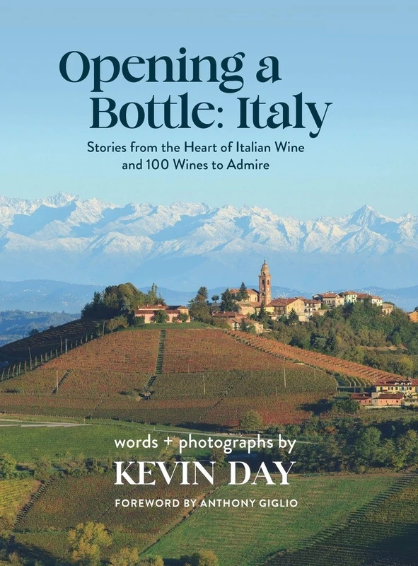 Opening a Bottle Italy: Stores from the Heart of Italian Wine and 100 Wines to Admire