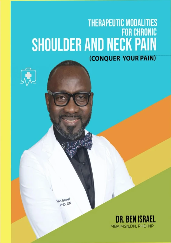 THERAPEUTIC MODALITIES FOR CHRONIC SHOULDER AND NECK PAIN: CONQUER YOUR PAIN