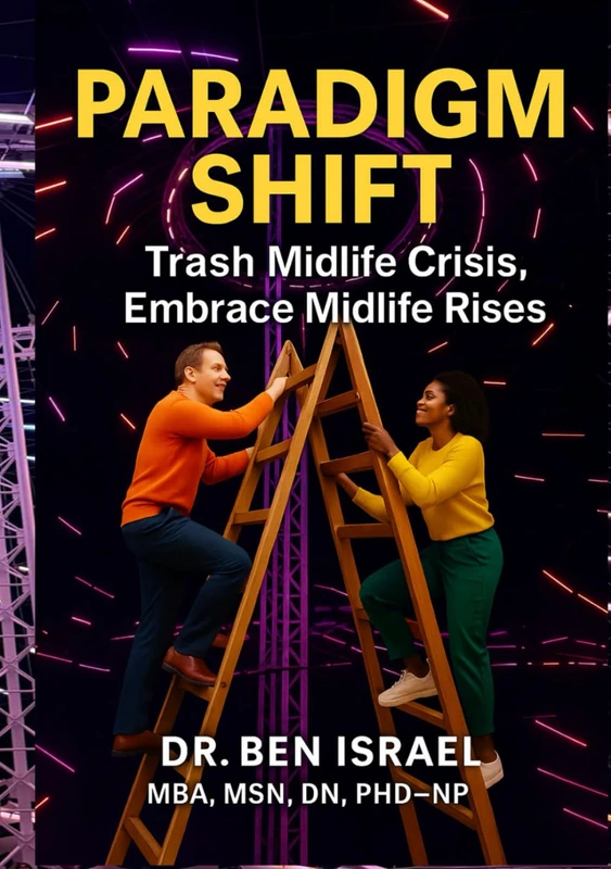 PARADIGM SHIFT: Trash Midlife Crisis, Embrace Midlife Rises