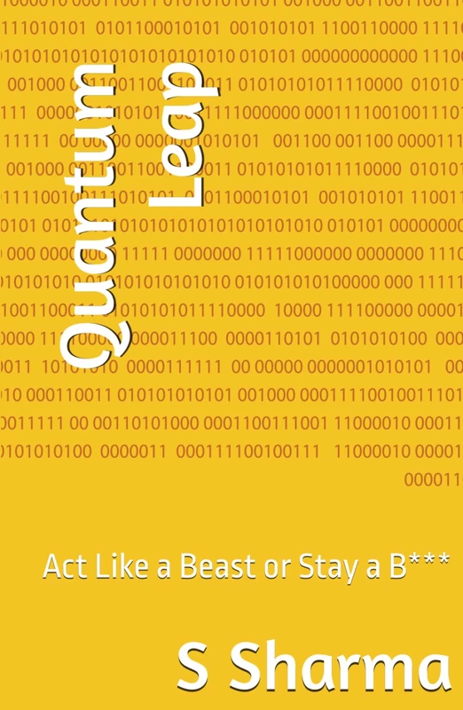 Quantum Leap: Act Like a Beast or Stay a B***