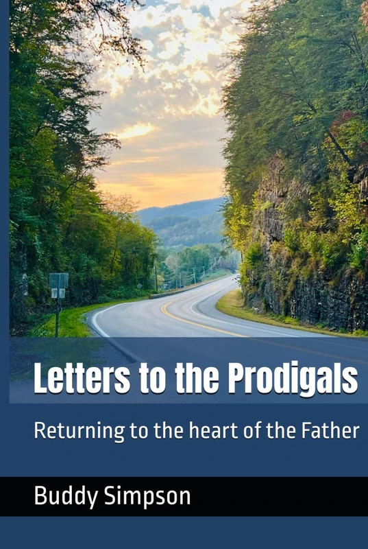 Letters to the Prodigal: Returning to the heart of the Father
