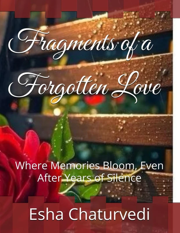 Fragments of a Forgotten Love: Where Memories Bloom, Even After Years of Silence