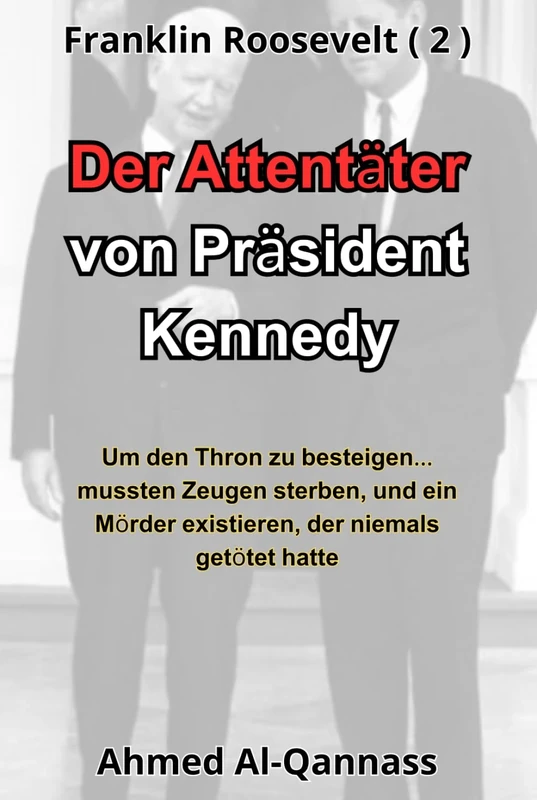 Der Attentäter von Präsident Kennedy: Kein einzelner Täter – ein System von Verschwörungen