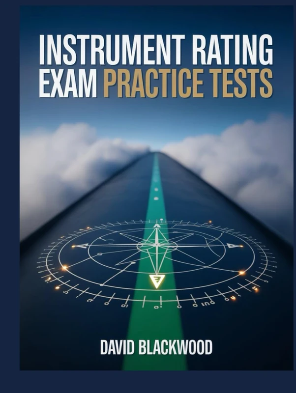 Instrument rating exam practice tests: Over 1500 practice questions with answers and detailed explanations