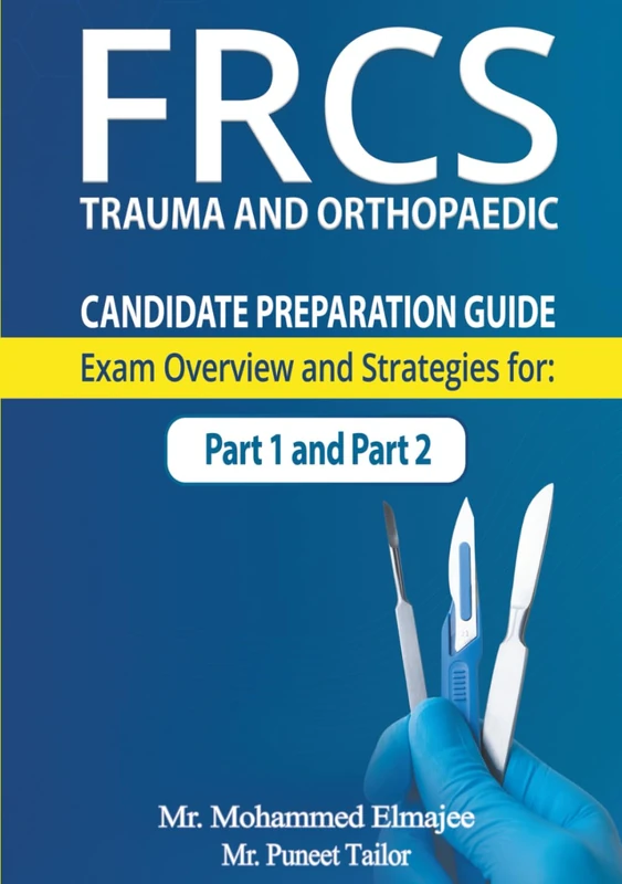 FRCS Candidate Preparation Guide: Exam Overview and Strategies for Part 1 and Part 2