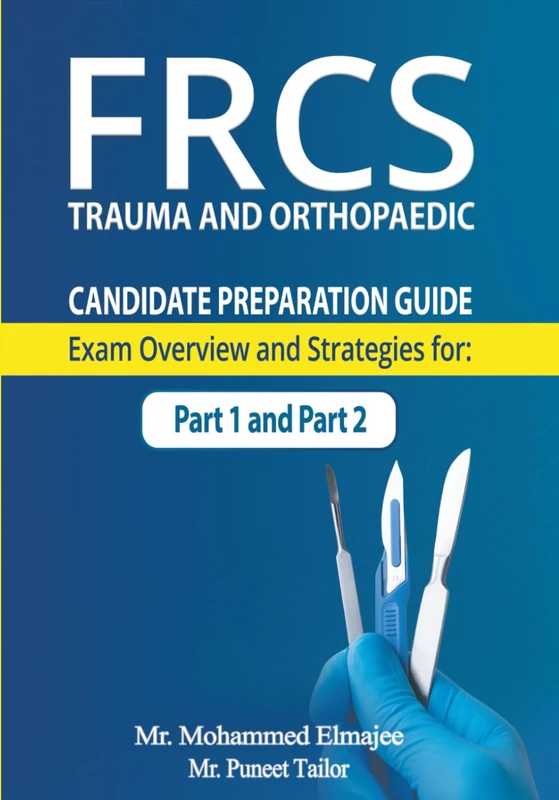 FRCS Candidate Preparation Guide: Exam Overview and Strategies for Part 1 and Part 2