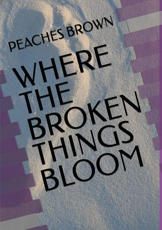 WHERE THE BROKEN THINGS BLOOM - Image 1
