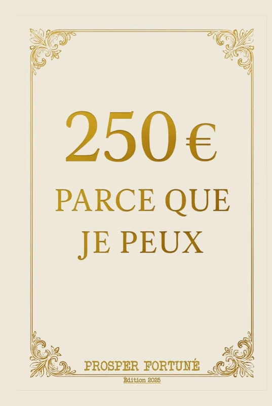 250€ PARCE QUE JE PEUX: 365 preuves de votre richesse, une page par jour, édition 2025