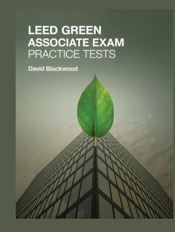 Leed green associate exam practice tests: Over 1500 practice questions with answers and detailed - Image 1