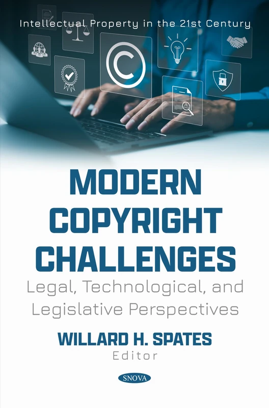 Modern Copyright Challenges: Legal, Technological, and Legislative Perspectives (Intellectual Property in the 21st Century)