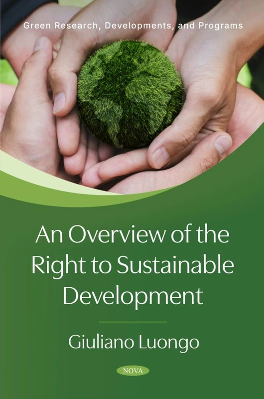 An Overview of the Right to Sustainable Development (Green Research, Developments, and Programs)
