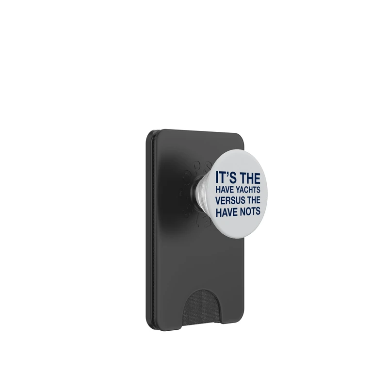 'It's The Have Yachts Versus The Have Nots' PopSockets PopWallet for MagSafe