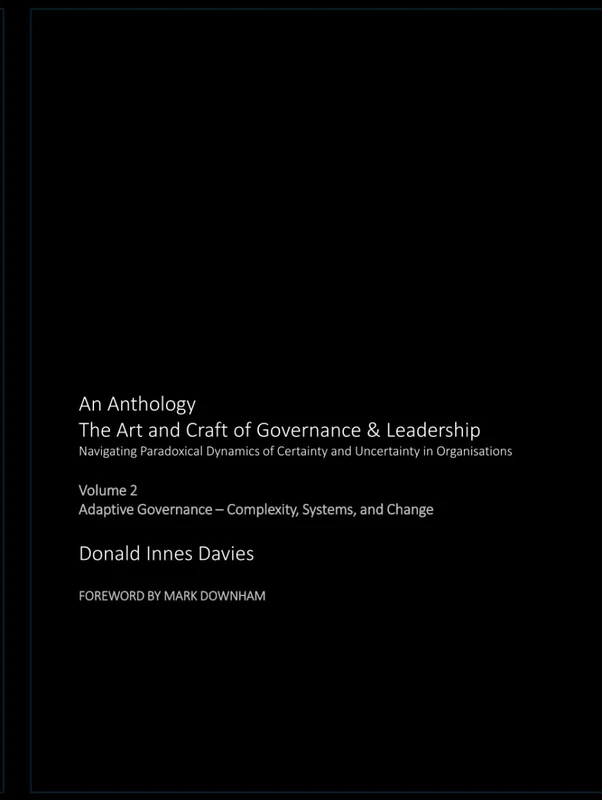 The Art and Craft of Governance & Leadership: Volume 2: Adaptive Governance - Complexity, Systems, and Change (An Anthology: The Art and Craft of Governance & Leadership)
