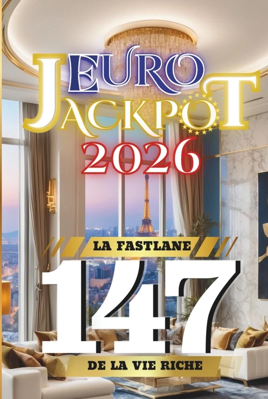 Euro Jackpot 2026: La Fastlane de la Vie Riche 147 (Euro Jackpot 2026 Winnaar Serie)