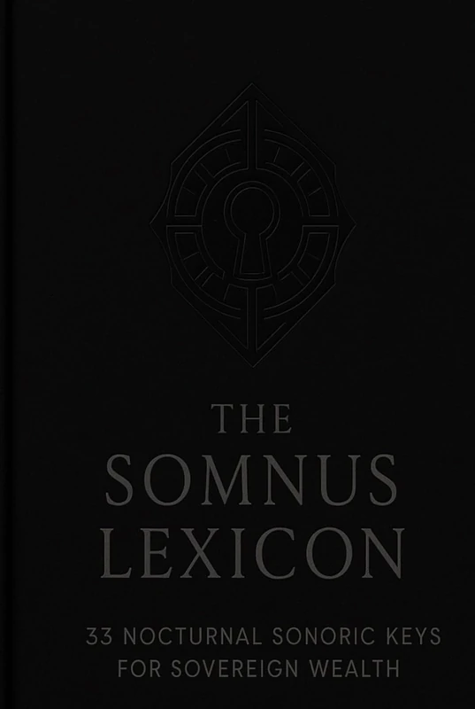 THE SOMNUS LEXICON: 33 Nocturnal Sonoric Keys for Sovereign Wealth - Image 1
