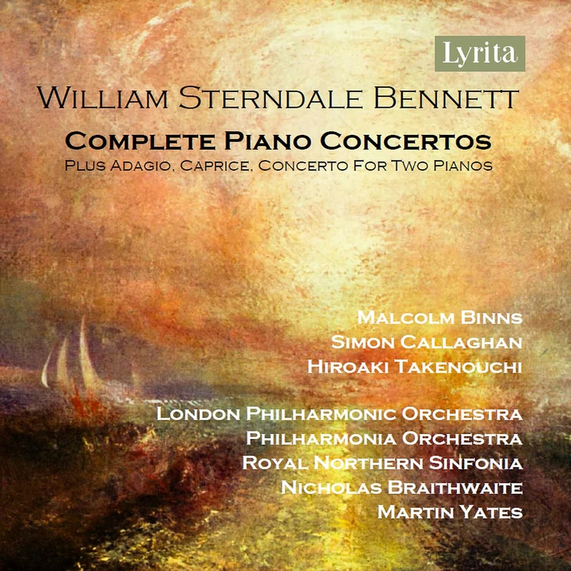 William Sterndale Bennett: Complete Piano Concertos: Plus Adagio, Caprice, Concerto For Two Pianos