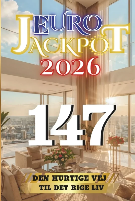 Euro Jackpot 2026: Den hurtige vej til det rige liv 147 (Euro Jackpot 2026 Collection)
