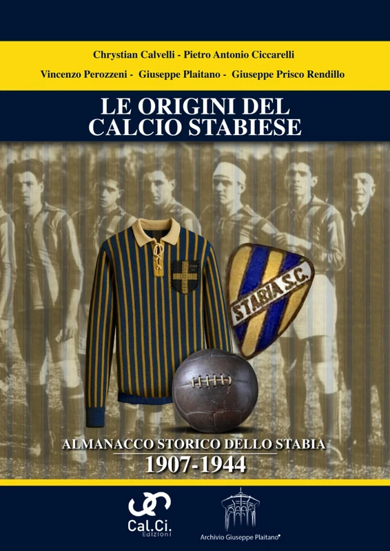 LE ORIGINI DEL CALCIO STABIESE ALMANACCO STORICO DELLO STABIA 1907-1944