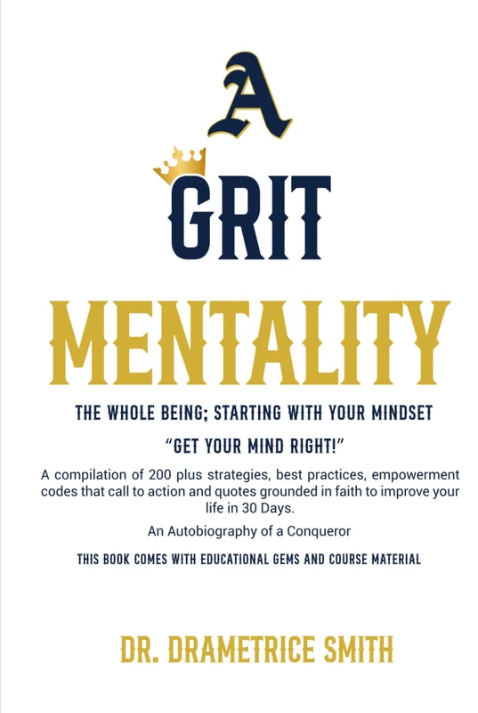 A Grit Mentality: The Whole Being Starting With Your Mindset. Get Your Mind Right! - Image 1