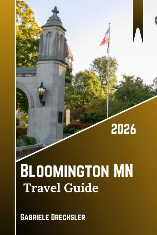 Bloomington Mn Travel Guide 2026: Beyond the Mall, Family Adventures, Shopping, Parks & Fun for All Ages.