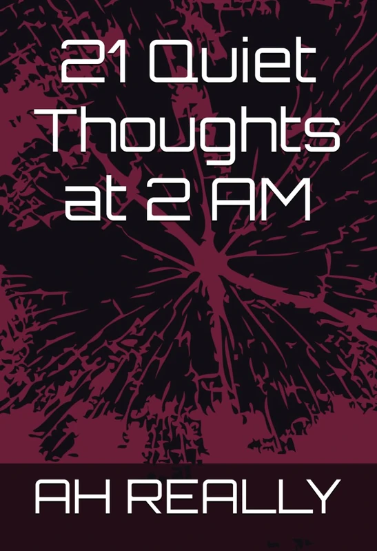 21 Quiet Thoughts at 2 AM (Read & Feel) - Image 1