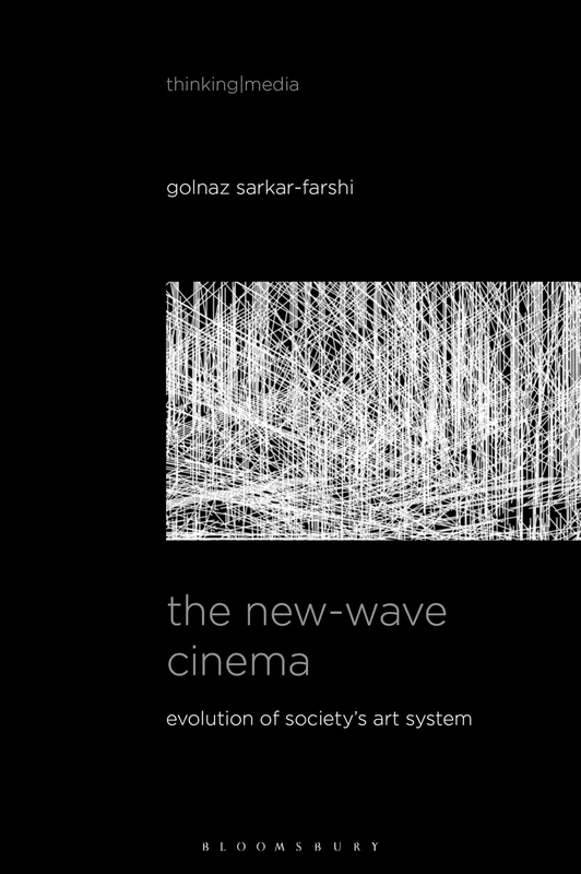 The New-Wave Cinema: Evolution of Society’s Art System (Thinking Media)