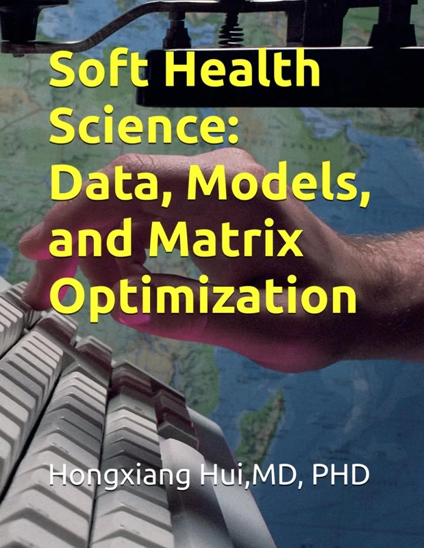 Soft Health Science: Data, Models, and Matrix Optimization