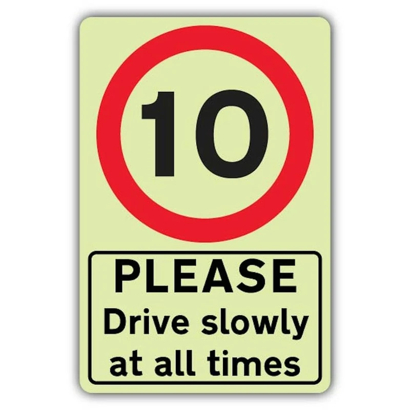V Safety Photoluminescent Please Drive Slowly At All Times - Speed Limit 10 MPH Safety Sign - 400 x 600 mm - 3mm Aluminium Composite - Double Glow
