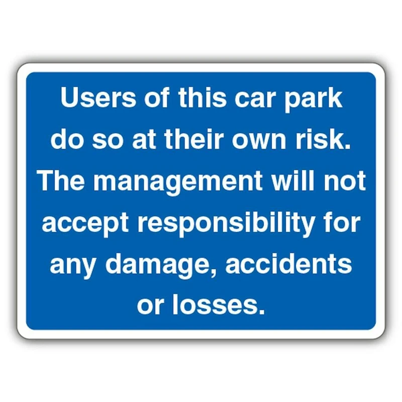 V Safety Users Of This Car Park Do So At Their Own Risk - Blue Landscape Safety Sign - 600 x 450 mm - RA1 Reflective 3mm Aluminium Composite