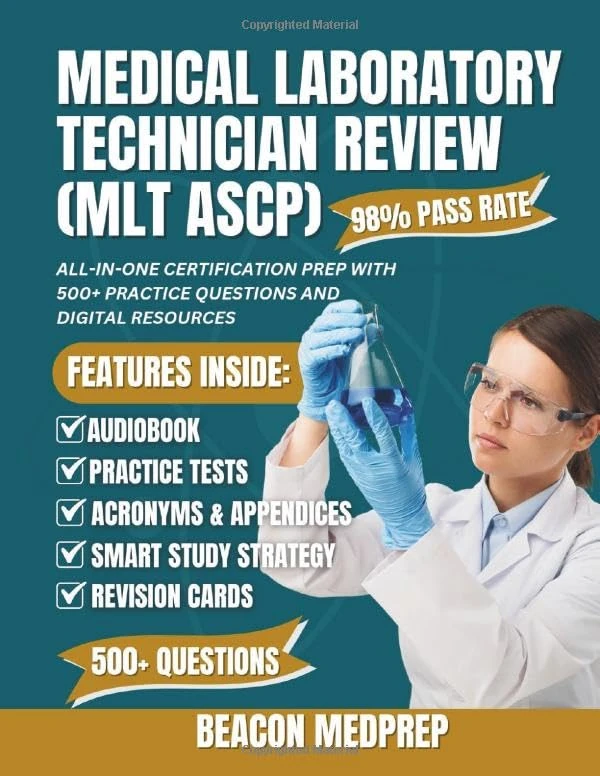 MEDICAL LABORATORY TECHNICIAN REVIEW (MLT ASCP): All-in-One Certification Prep with 500+ Practice Questions and Digital Resources
