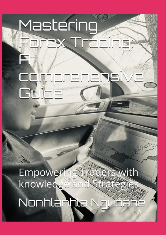 Mastering Forex Trading: A comprehensive Guide: Empowering Traders with knowledge and Strategies