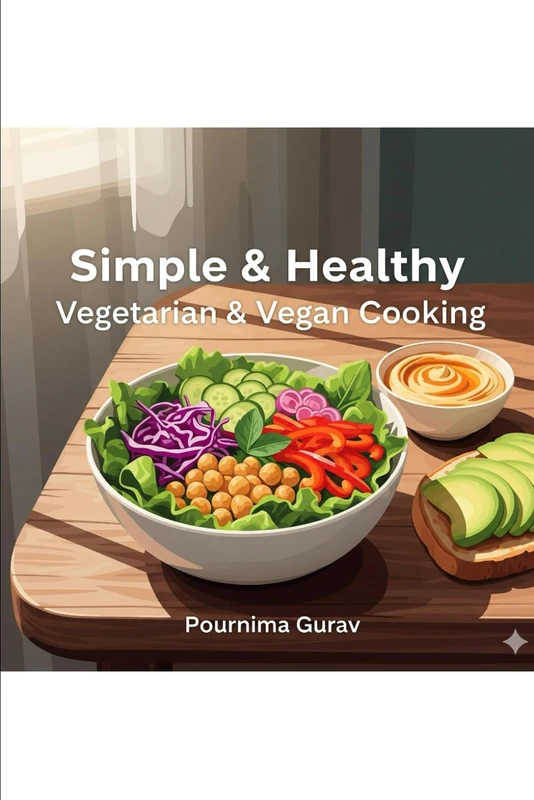 Simple & Healthy Vegetarian & Vegan Cooking