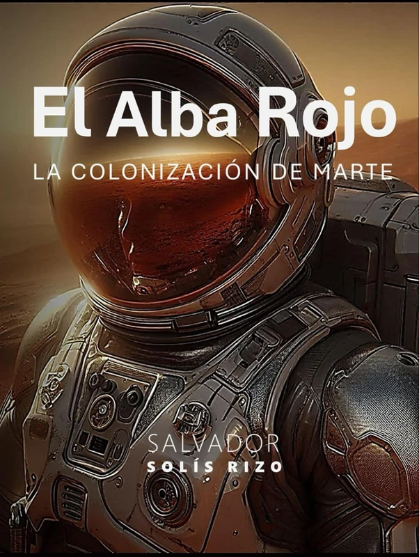 El Alba Rojo: La Colonización de Marte