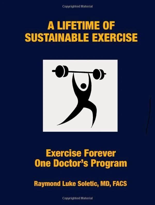A LIFETIME OF SUCCESSFUL EXERCISE: Exercise Forever One Doctor's Program