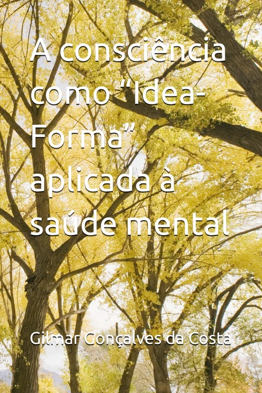 A consciência como “Idea-Forma” aplicada à saúde mental