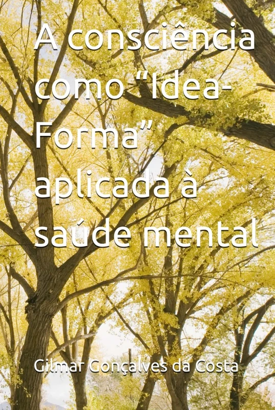 A consciência como “Idea-Forma” aplicada à saúde mental