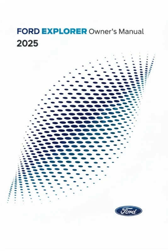 2025 Ford Explorer Owners Manual User Manual: For USA and Canada Models