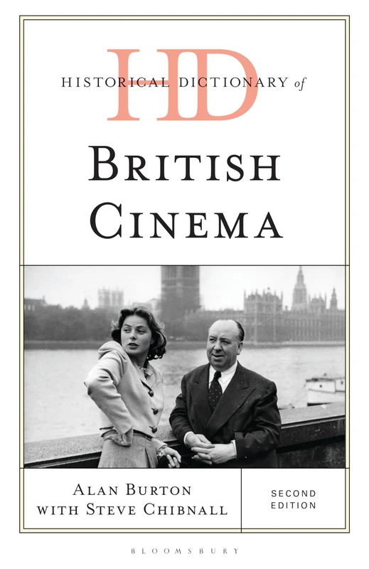 Historical Dictionary of British Cinema (Historical Dictionaries of Literature and the Arts)