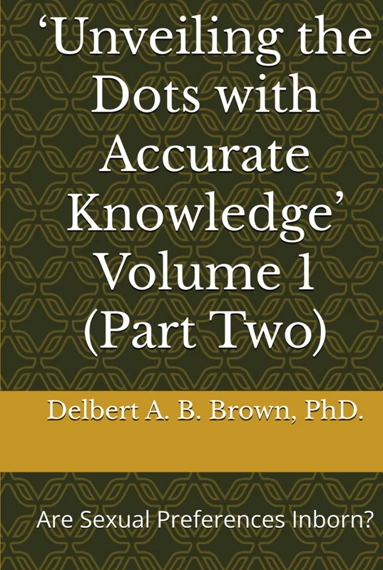 ‘Unveiling the Dots with Accurate Knowledge’: Are Sexual Preferences Inborn?