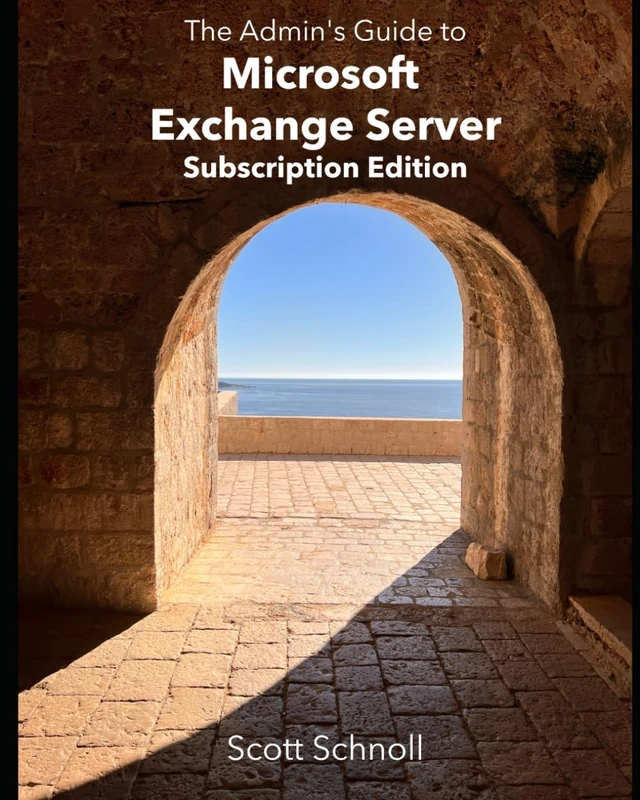The Admin's Guide to Microsoft Exchange Server Subscription Edition