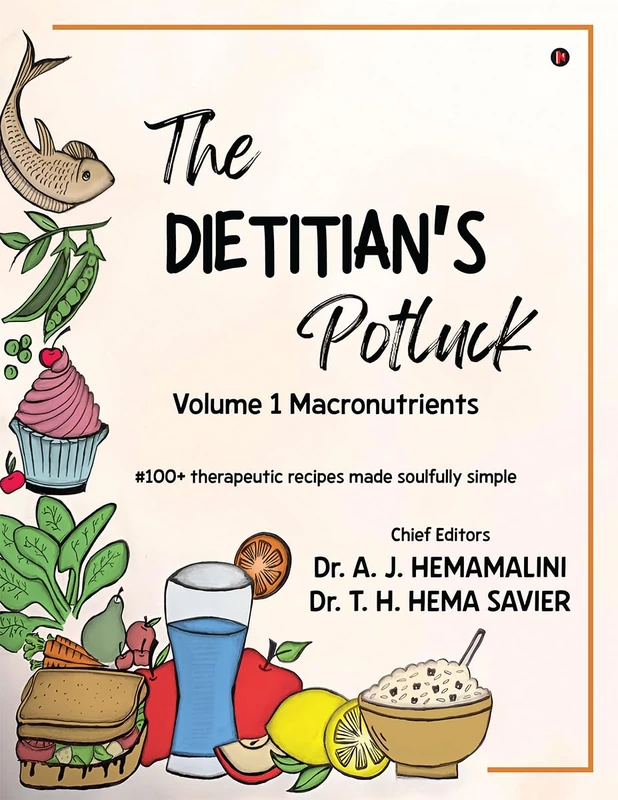 The Dietitian's Potluck Volume 1 Macronutrients: #100 + therapeutic recipes made soulfully simple