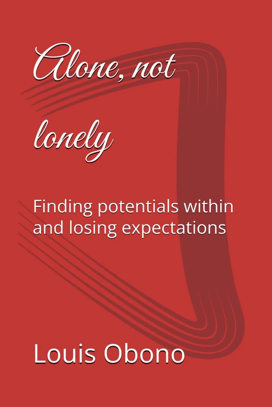 Alone, not lonely: Finding potentials within and losing expectations