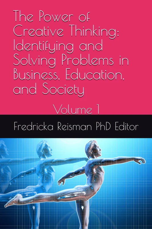 The Power of Creative Thinking: Identifying and Solving Problems in Business, Education, and Society: Volume 1 (KIE Creativity Book Series) - Image 1